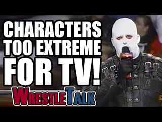 5 Wrestling Characters Too Extreme For TV!