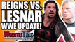 Brock Lesnar Vs. Roman Reigns BACKSTAGE WWE Update! | WrestleTalk News Mar. 2018