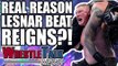 Real Reason Brock Lesnar BEAT Roman Reigns At WWE WrestleMania 34?! | WrestleTalk News Apr. 2018