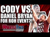 CM Punk UFC UPDATE! Daniel Bryan For ROH Event?! | WrestleTalk News Nov. 2017