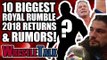 10 BIGGEST WWE ROYAL RUMBLE 2018 RUMORS, RETURNS & SURPRISES!