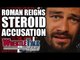 Roman Reigns STEROID ACCUSATIONS! | WrestleTalk News Jan. 2018