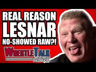 Real Reason Brock Lesnar NO-SHOWED WWE Raw?! | WrestleTalk News Mar. 2018