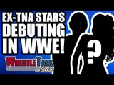 MAJOR WWE STAR RETURN?! EX TNA Stars DEBUTING In WWE! | WrestleTalk News Mar. 2018