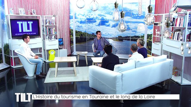 TILT - 13/06/2018 Partie 3 - L'Histoire du tourisme en Touraine et le long de la Loire