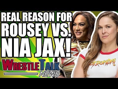 Real Reason Ronda Rousey Is Facing Nia Jax REVEALED?! | WrestleTalk News May 2018