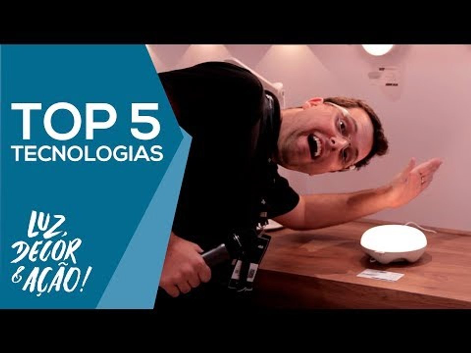 TOP 5 Tecnologia - EXPOLUX 2018 - Luz, Decor & Ação!