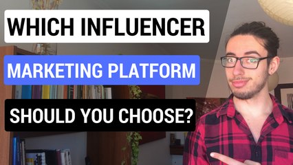 Which Influencer Marketing Platform Should You Choose for Your Business?