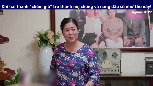 Khi hai thánh chém gió trở thành mẹ chồng và nàng dâu sẽ như thế này!