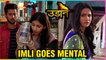 Imli Goes MENTAL | Chakor And Vivaan SHOCKED | Udann Sapnon Ka