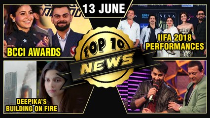 Deepika's Building On Fire, IIFA 2018 Performances, Sanjay On Ranbir, Virushka Love | Top 10 News