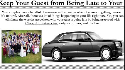How to Keep Your Guest from Being Late to Your Wedding with Cheap Limo Service