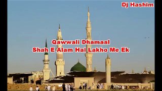 Shah E Alam Hai Lakho Me Ek - Qawwali Dhamaal - Dj Hashim