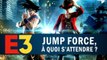 JUMP FORCE : À quoi s'attendre ? | GAMEPLAY E3 2018