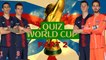 Quiz World Cup: Part 2