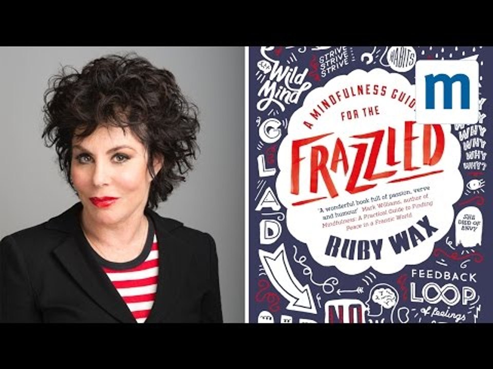 Ruby Wax's top tips on mindfulness