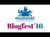 Blogfest 2016 | Mumsnet events
