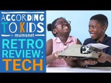 Kids Review Retro Technology | According to Kids
