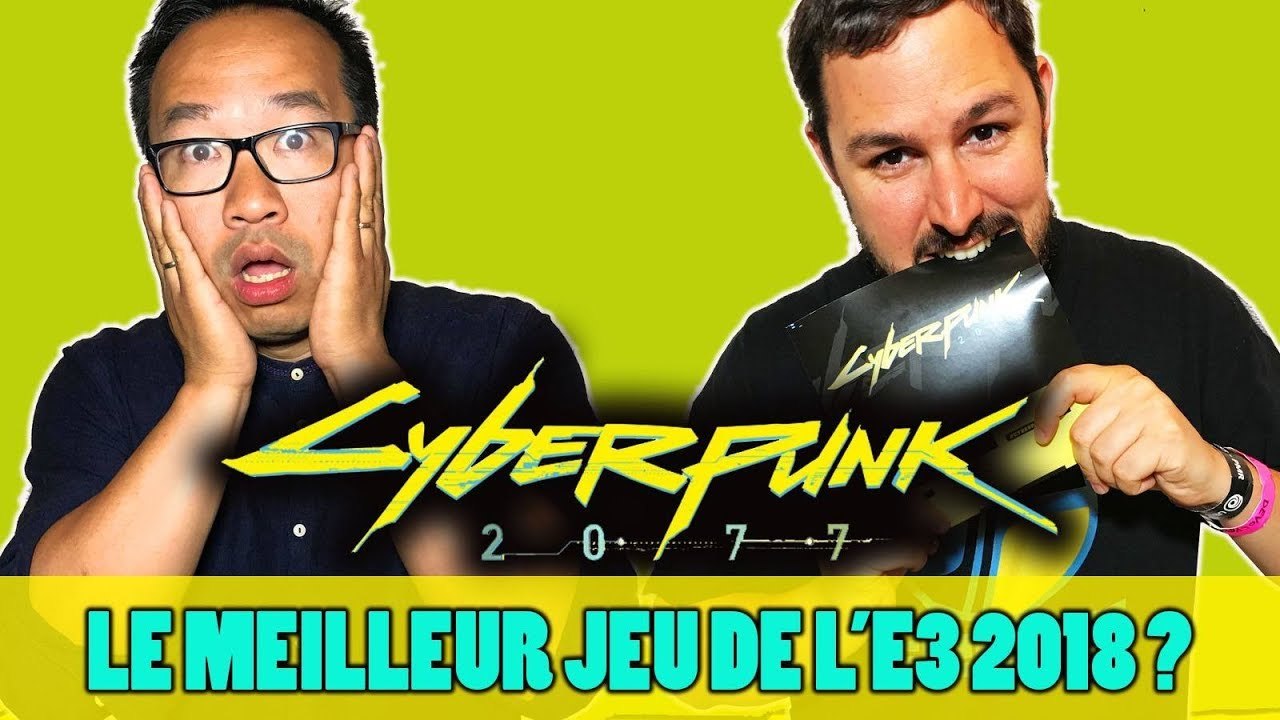 CYBERPUNK 2077: le MEILLEUR JEU de l'E3 2018 ?