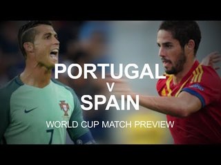 Portugal v Spain - World Cup Match Preview