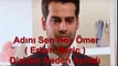 Adını Sen Koy Ömer ( Erkan Meriç ) Diziden Neden Ayrıldı 1