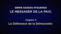 Chapitre 11 : Le Défenseur de la Démocratie Partisan de la démocratie, Denis Sassou N’Guesso a soutenu des élections et se retire du pouvoir au commencement d