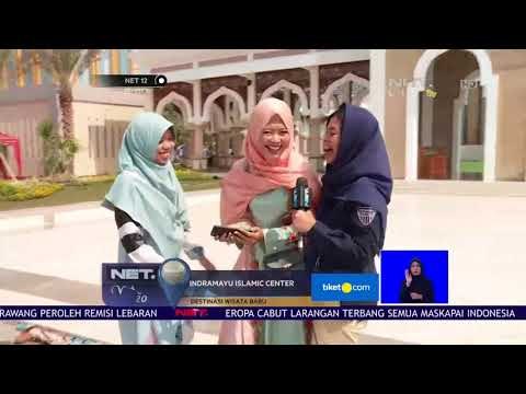 NET.MUDIK 2018- Live Report, Destinasi Wisata Baru Di Indramayu Islamic Center NET12