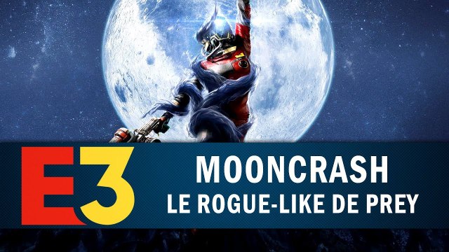 MOONCRASH : Le rogue-like de Prey | GAMEPLAY E3 2018