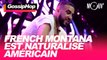 French Montana est naturalisé américain #GOSSIPHOP
