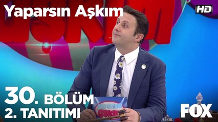 Yaparsın Aşkım 30. Bölüm 2. Tanıtımı