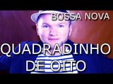 QUADRADINHO DE OITO - BOSSA NOVA VERSION / GUTO HORN