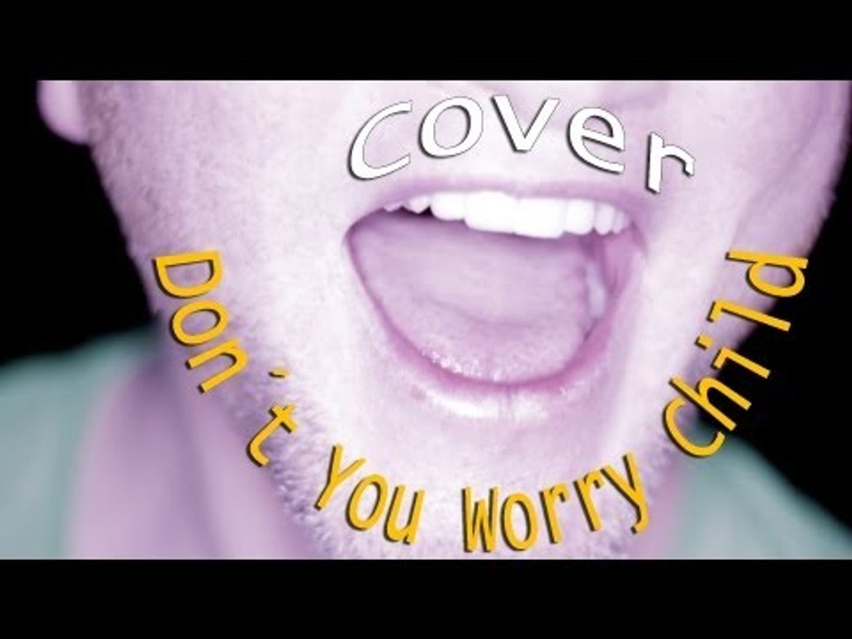 Don´t You Worry Child - Swedish House Mafia / Guto Horn Cover
