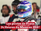 Les pilotes de F1 aux 24H du Mans 2018