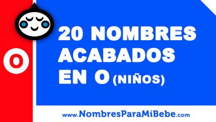 20 nombres para niños terminados en O - los mejores nombres de bebé - www.nombresparamibebe.com