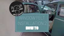 VW BEETLE 1963 - Window Felts Installation - DIY - How to - Part 2 - Correct window felt