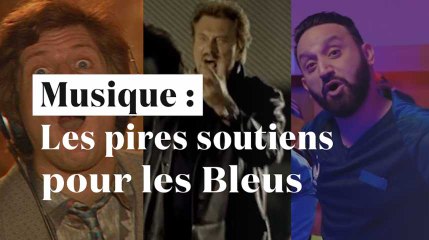 Download Video: Hanouna, Hallyday, Carlos, Lalanne ... les pires chansons pour soutenir les Bleus