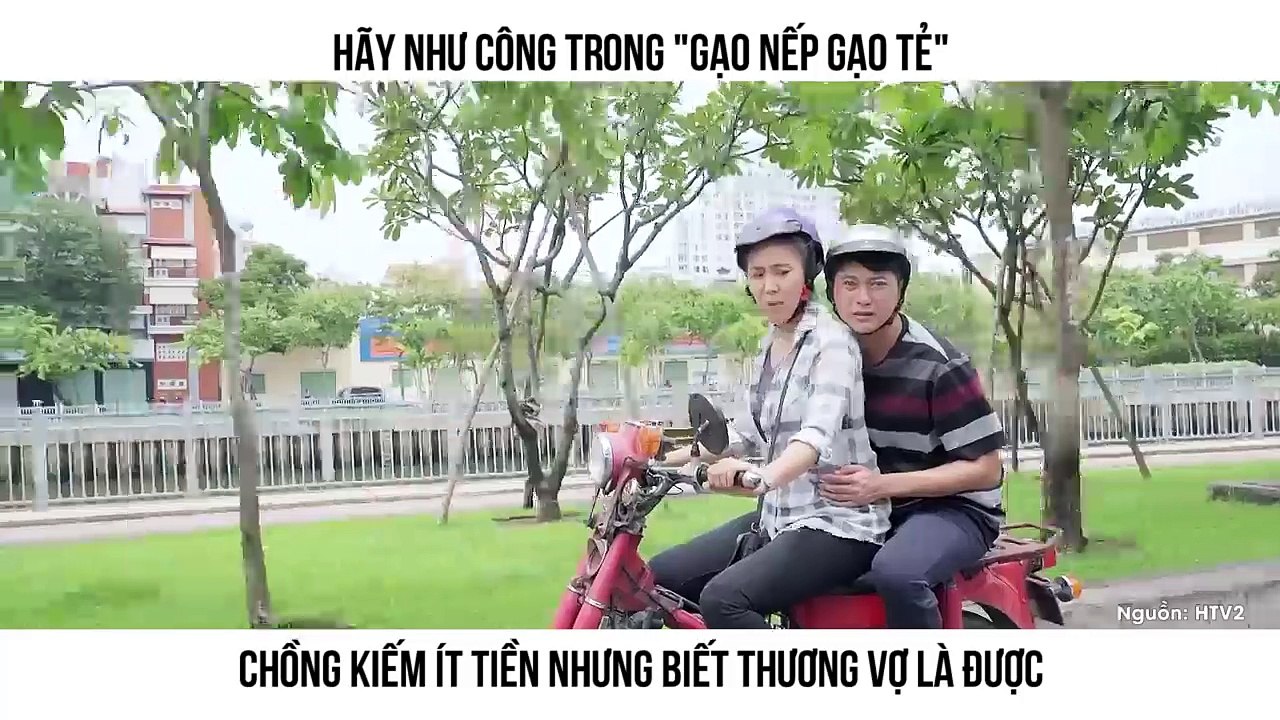 Hãy như Công trong "Gạo nếp gạo tẻ" Chồng kiếm ít tiền nhưng biết thương vợ là được