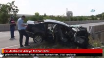 Bu Araba Bir Aileye Mezar Oldu