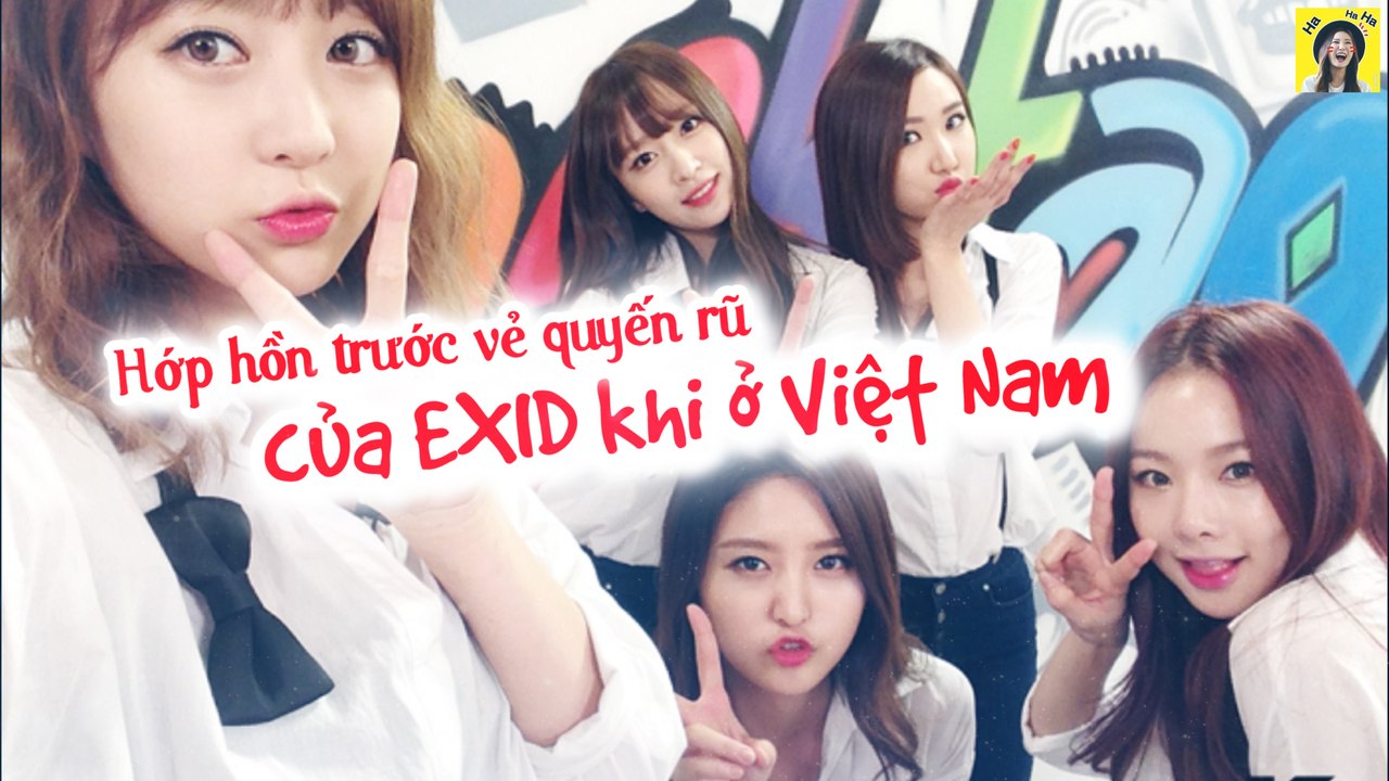 Hớp hồn trước vẻ quyến rũ của EXID khi đến Việt Nam