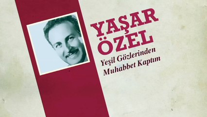 Yaşar Özel - Yeşil Gözlerinden Muhabbet Kaptım (45'lik)