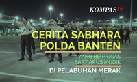 Cerita Sabhara Polda Banten saat Amankan Arus Mudik di Merak