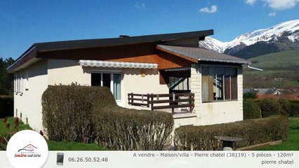 A vendre - Maison/villa - Pierre chatel (38119) - 5 pièces - 120m²