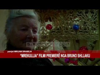 “MREKULLIA” FILMI PREMIERË NGA BRUNO SHLLAKU