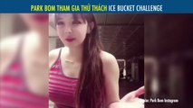 PARK BOM THAM GIA THỬ THÁCH ICE BUCKET CHALLENGE