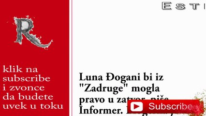 Zadruga - Luna SASLUŠANA -  Posle rijalitija ide u ZATVOR? - 16.06 2018 INFO