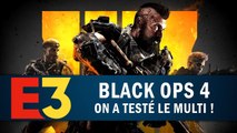 CALL OF DUTY BLACK OPS 4 : On a testé le multi !  | GAMEPLAY E3 2018