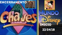 Encerramento Chaves e inicio Mundo Disney (22/04/18) | SBT 2018