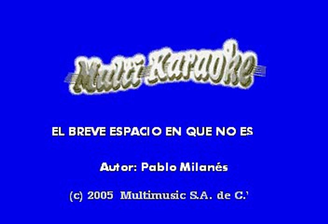 Pablo Milanes - El breve espacio en que no estas (Karaoke)