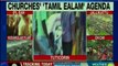 Churches' 'Tamil Ealam' agenda; NGOs funding chaos in India