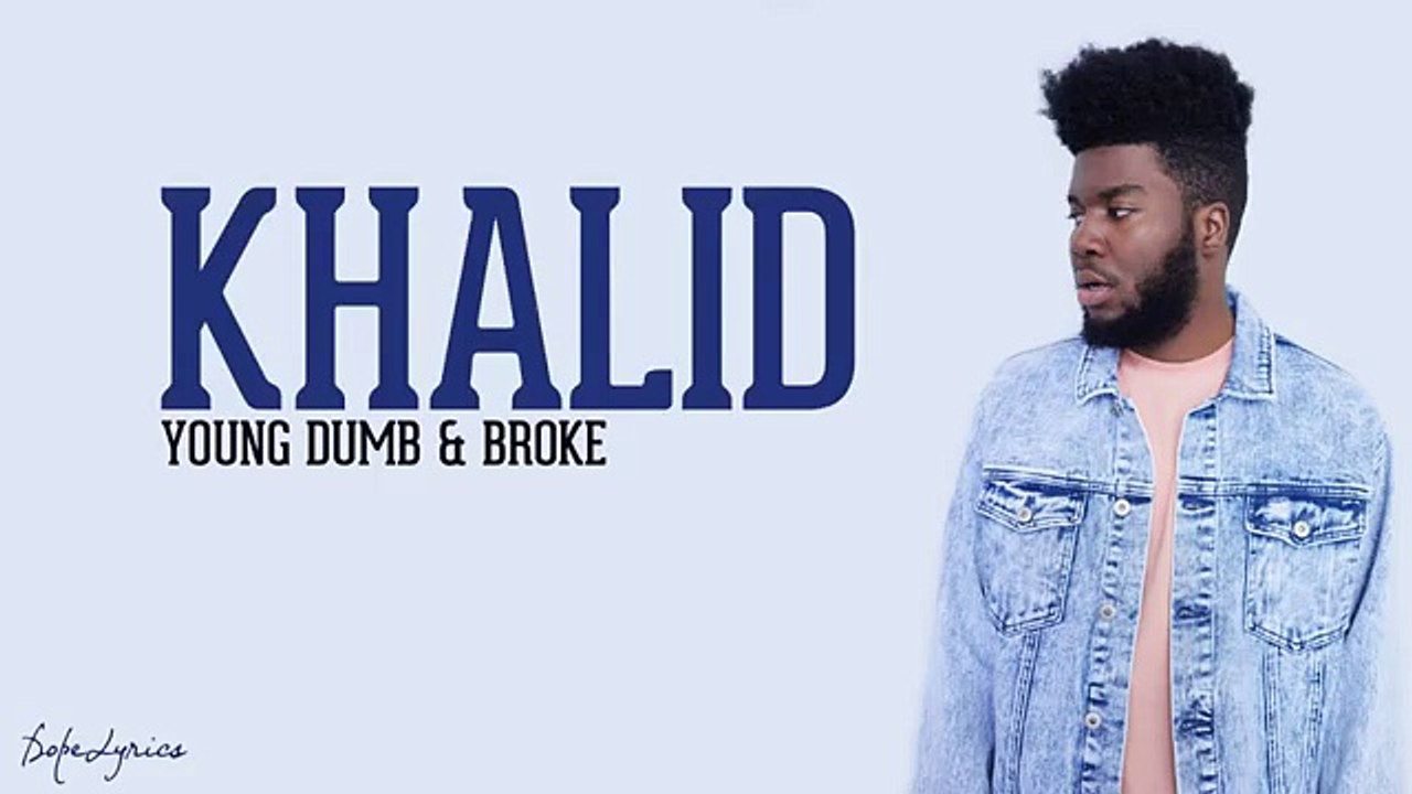Khalid - Young Dumb & Broke (Lyrics Video)